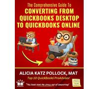 The Comprehensive Guide to Converting from QuickBooks Desktop (QBDT) to QuickBooks Online (QBO)