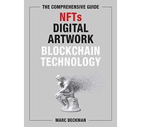 Marc Beckman The Comprehensive Guide to NFTs, Digital Artwork (Copertina rigida)