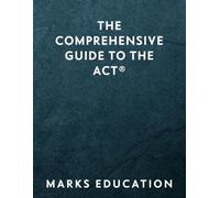 The Comprehensive Guide to the ACT: A carefully designed curriculum for the Enhanced ACT, written by tutors who take the ACT and score in the top 1%