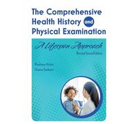 The Comprehensive Health History and Physical Examination: A Lifespan Approach