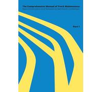 The Comprehensive Manual of Track Maintenance VOLUME 1