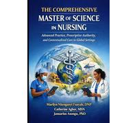 The Comprehensive Master of Science in Nursing: Advanced Practice, Prescriptive Authority, and Contextualized Care in Global Settings