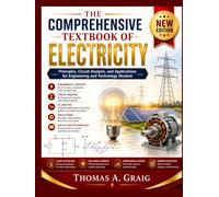The Comprehensive Textbook of Electricity: Principles, Circuit Analysis, and Applications for Engineering and Technology Students