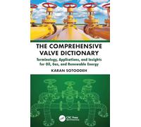 The Comprehensive Valve Dictionary: Terminology, Applications, and Insights for Oil, Gas, and Renewable Energy