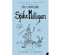 THE COMPULSIVE SPIKE MILLIGAN: A Definitive Anthology of British Humor and War Memoirs