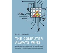 The Computer Always Wins: A Playful Introduction to Algorithms through Puzzles a