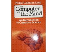 The Computer and the Mind: An Introduction to Cognitive Science