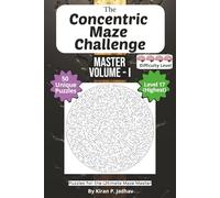 The Concentric Maze Challenge: The Master Volume I - Ultimate Puzzles: 4-Brain Level: 50 Extreme Puzzles for the Ultimate Maze Master | 6x9 Inch, 100 pages