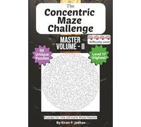 The Concentric Maze Challenge: The Master Volume II - Ultimate Puzzles: 4-Brain Level: 50 More Extreme Puzzles for the Ultimate Maze Master | 6x9 Inch, 100 pages