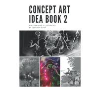 The Concept Art Idea Book 2