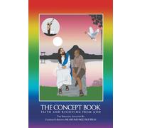 THE CONCEPT BOOK: Faith and Receiving from God THE SPIRITUAL ANALYSIS