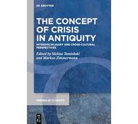 The Concept of Crisis in Antiquity: Interdisciplinary and Cross-cultural Perspectives