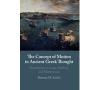 The Concept of Motion in Ancient Greek Thought: Foundations in Logic, Method,