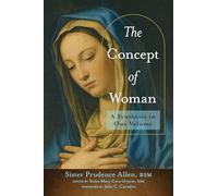 The Concept of Woman: A Synthesis in One Volume by Prudence Allen