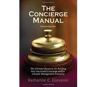 The Concierge Manual: A Step-by-Step Guide to Starting Your Own Concierge Service or Lifestyle Management Company by Katharine C. Giovanni (2007-01-30)
