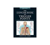 Simeon Niel-Asher The Concise Book of Trigger Points (Tascabile)