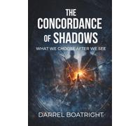 The Concordance of Shadows: What We Choose After We See