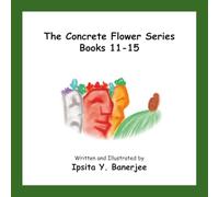 The Concrete Flower Series Books 11-15