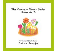 The Concrete Flower Series Books 6-10