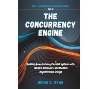 THE CONCURRENCY ENGINE: Building Low-Latency Parallel Systems with Senders, Receivers, and Modern Asynchronous Design
