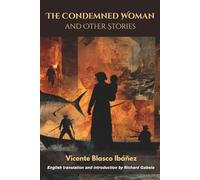 The Condemned Woman and Other Stories (English Translation): 17 previously untranslated short stories by Spain's literary giant