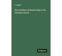 The Condition of Membership in the Christian Church