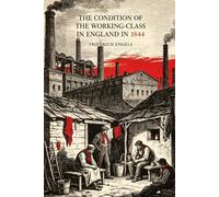The Condition of the Working-Class in England in 1844