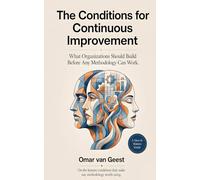 The Conditions for Continuous Improvement: What organizations Should Build Before Any Methodology Can Work