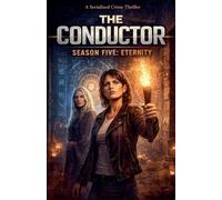 The Conductor Season Five-Eternity: 5