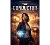 The Conductor: Season Four-Origin: 4