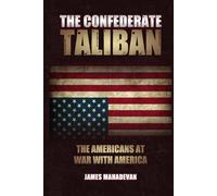 The Confederate Taliban: The Americans At War With America