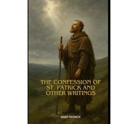 The Confession of St. Patrick and Other Writings