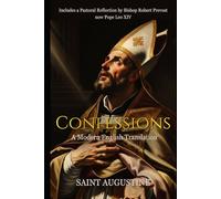 The Confessions of Saint Augustine: A Modern English Translation
