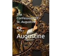 The Confessions Of St. Augustine