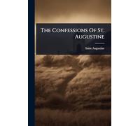 The Confessions Of St. Augustine