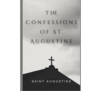 The Confessions Of St. Augustine