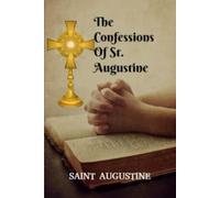 The Confessions Of St. Augustine