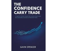 The Confidence Carry Trade: A Cognitive Interface System that Converts Small Losses into Compounding Conviction for Professional Traders