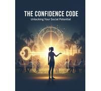 The Confidence Code: Unlocking Your Social Potential
