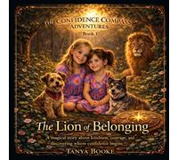 The Confidence Compass Adventures: The Lion Who Teaches Belonging