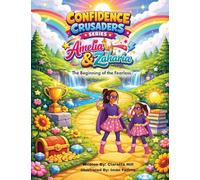 THE CONFIDENCE CRUSADERS Amelia & Zaharia: The Beginning of the Fearless
