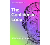 The Confidence Loop: ACTION TO ASSURANCE