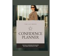 The Confidence Planner: A Guided Journal for Self-Trust, Mindset Shifts, and Personal Growth
