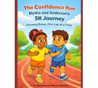 THE CONFIDENCE RUN: Blythe and Anderson’s 5K Journey Growing Brave, One Lap at a Time: Growing Brave, One Lap at a Time
