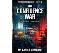 THE CONFIDENCE WAR: A Tech-Noir Crime Thriller