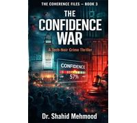 THE CONFIDENCE WAR: A Tech-Noir Crime Thriller