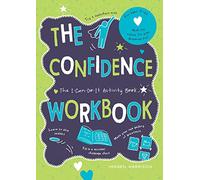 The Confidence Workbook: The I-Can-Do-It Activity Book