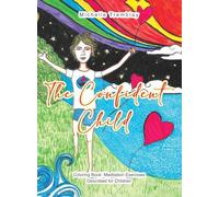 The Confident Child: Coloring Book Meditation Exercises Described for Children
