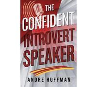 The Confident Introvert Speaker: Overcoming Self-Doubt and Speaking with Authority