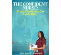 The Confident Nurse: From Classroom to Code Blue